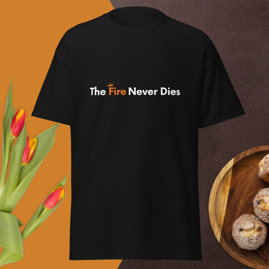 FIRE NEVER DIES T-SHIRT