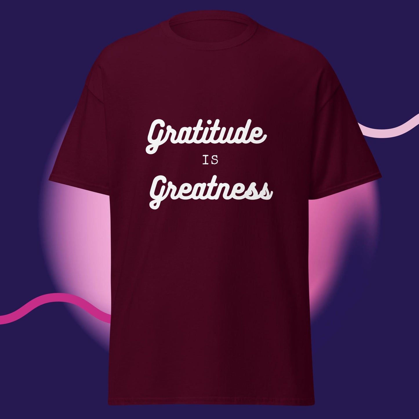 GRATITUDE IS GREATNESS T-SHIRT