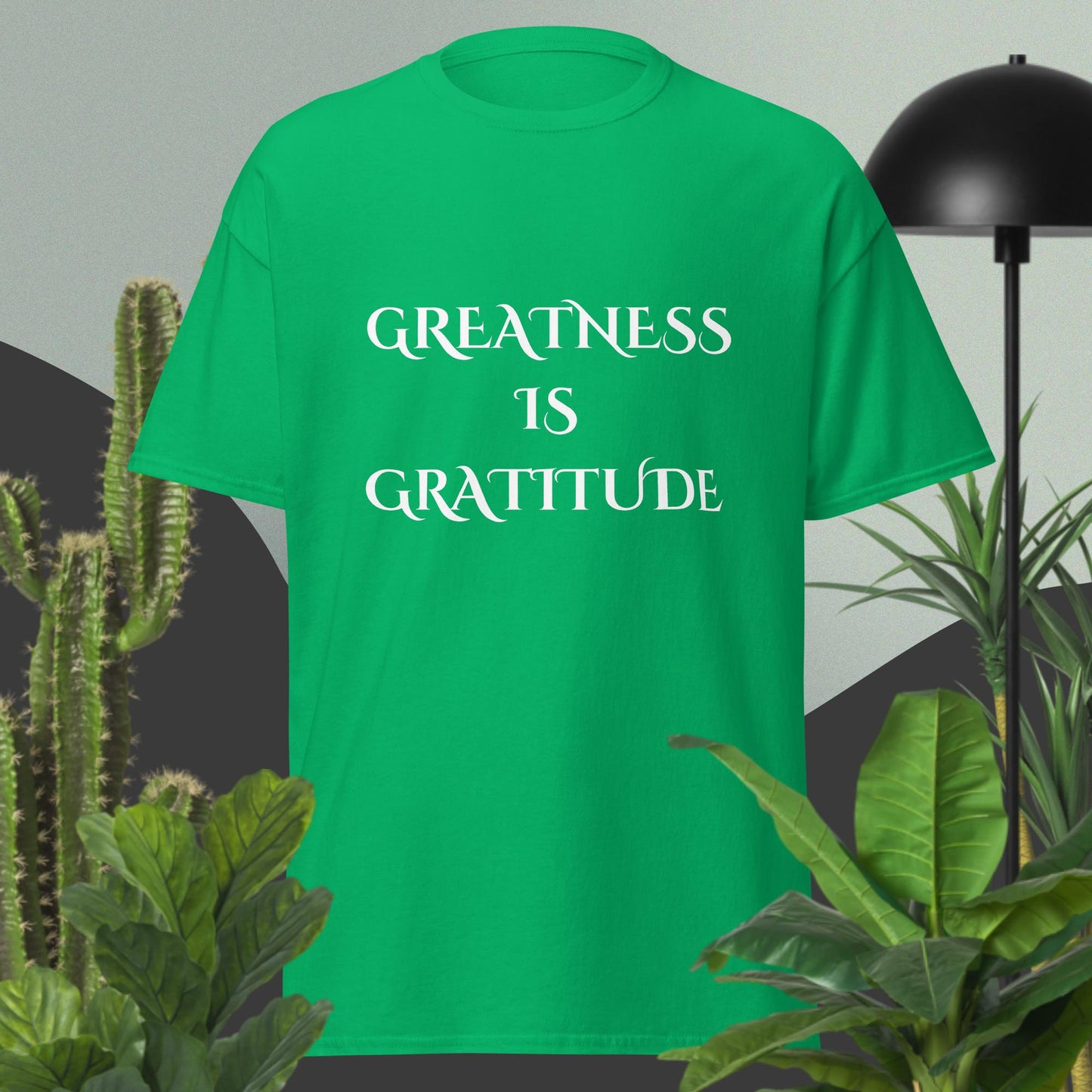 Greatness Is Gratitude T-Shirt