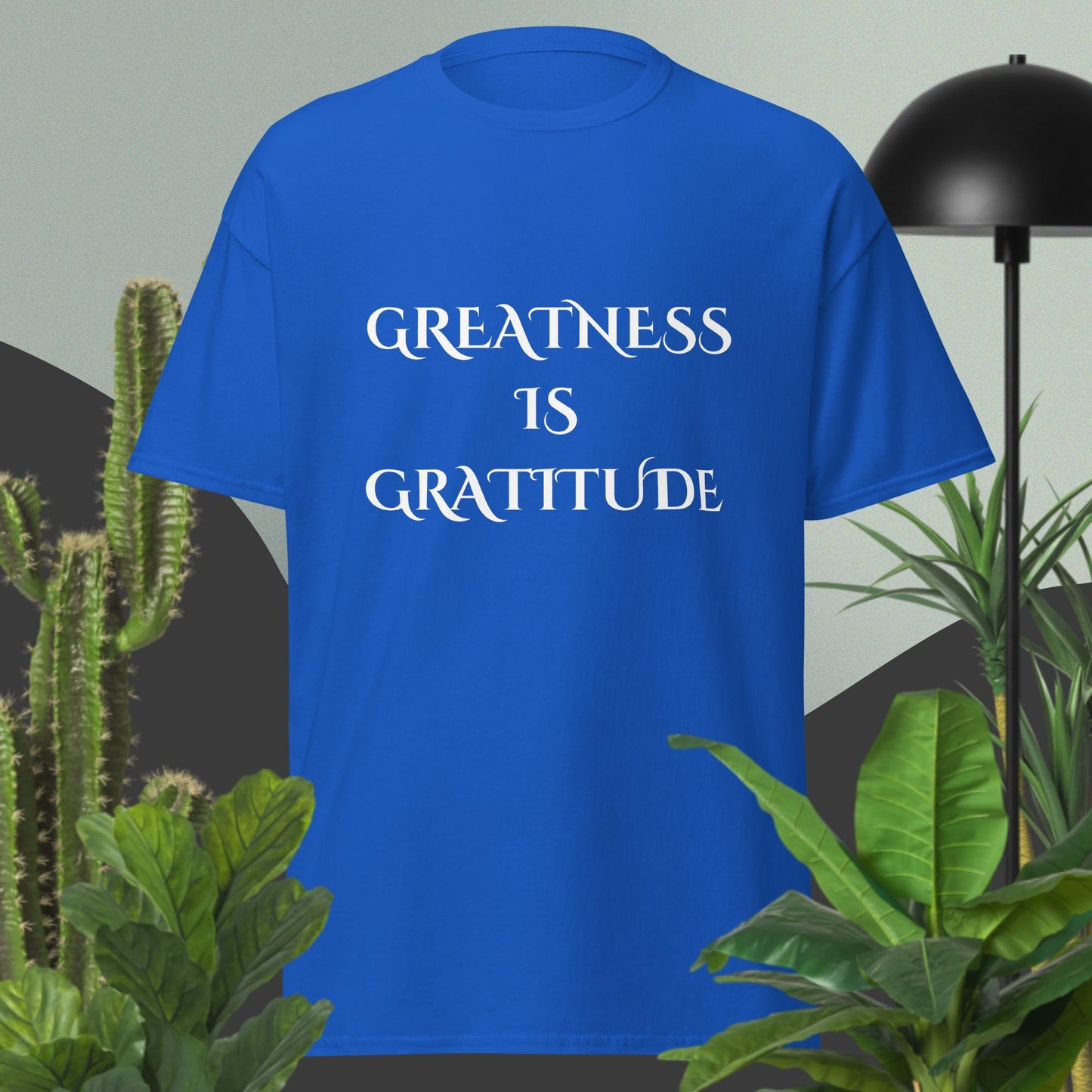 Greatness Is Gratitude T-Shirt