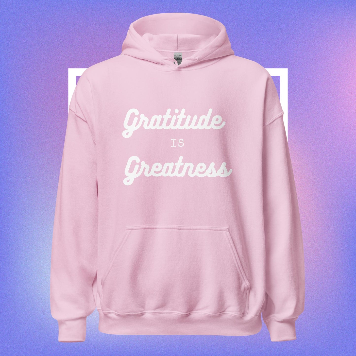 GRATITUDE IS GREATNESS HOODIE